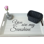 Dienblad "You are my sunshine"