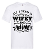 T-shirt - All I need is my girlfriend and wine