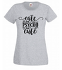 T-shirt - Cute but psycho but cute