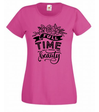 T-shirt - Full time beauty