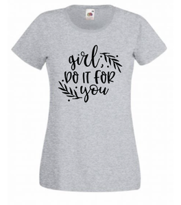 T-shirt - Girl do it for you