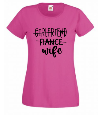 T-shirt - Girlfriend Fiancé Wife