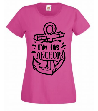 T-shirt - I'm his anchor