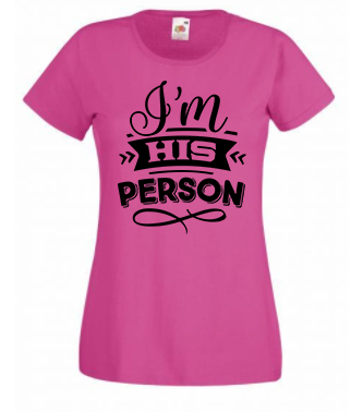 T-shirt - I'm his person