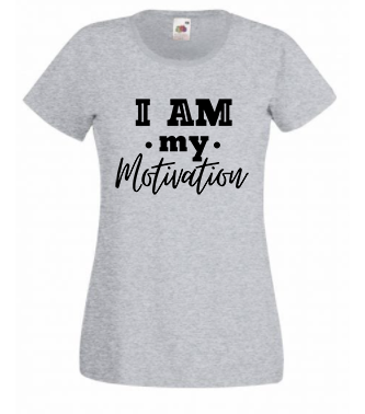 T-shirt - I am my motivation