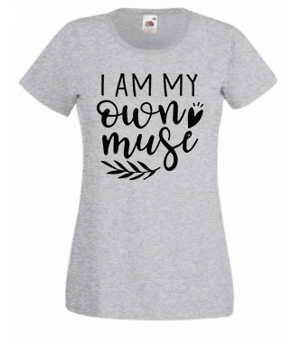 T-shirt - I am my own muse