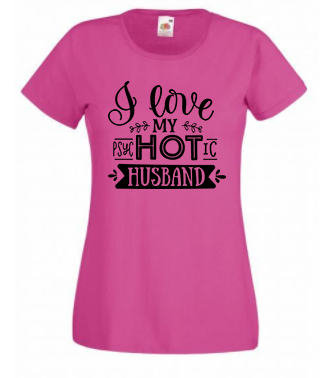 T-shirt - I love my psycHOTic husband