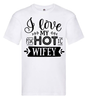 T-shirt - I love my psycHOTic wifey