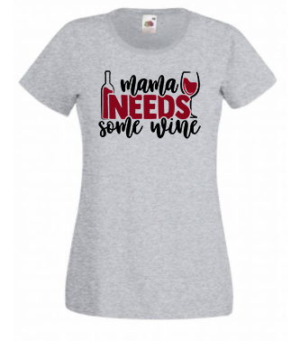 T-shirt - Mama needs some wine