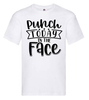 T-shirt - Punch today in the face