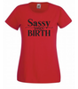 T-shirt - Sassy since birth