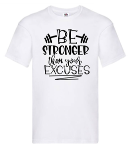 T-shirt - Be stronger than your excuses