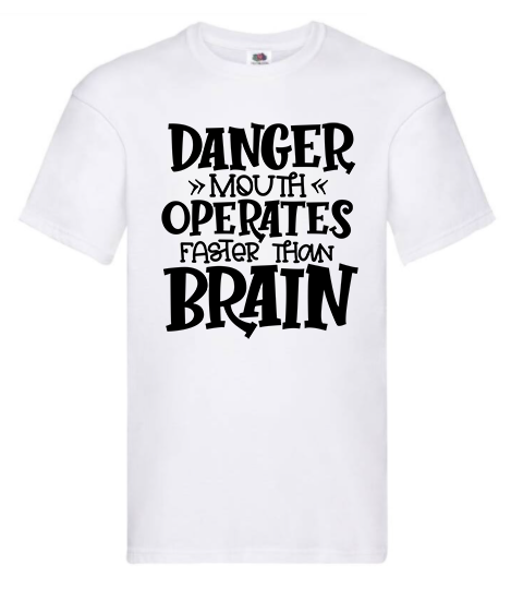 T-shirt - Danger mouth operates faster than brain