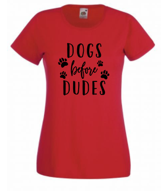 T-shirt - Dogs before dudes