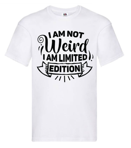 T-shirt - I am not weird I am limited edition