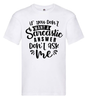 T-shirt - If you don't want a sarcastic answer don't ask me