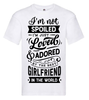 T-shirt - I'm not spoiled I'm just loved & adored by the best girlfriend in the world