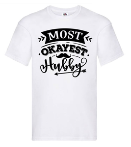 T-shirt - Most okayest hubby