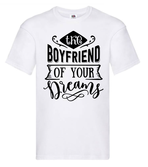 T-shirt - The boyfriend of your dreams