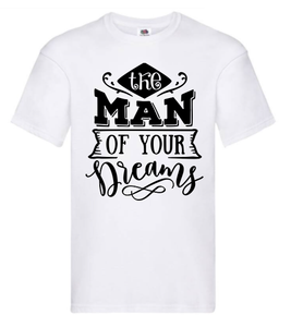 T-shirt - The man of your dreams